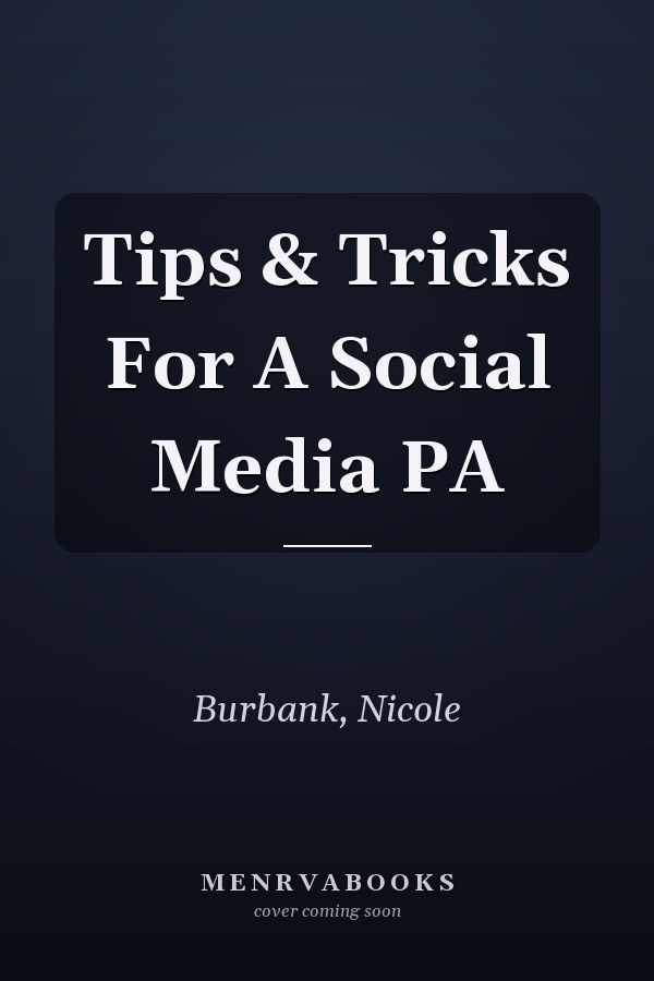 Tips & Tricks For A Social Media PA