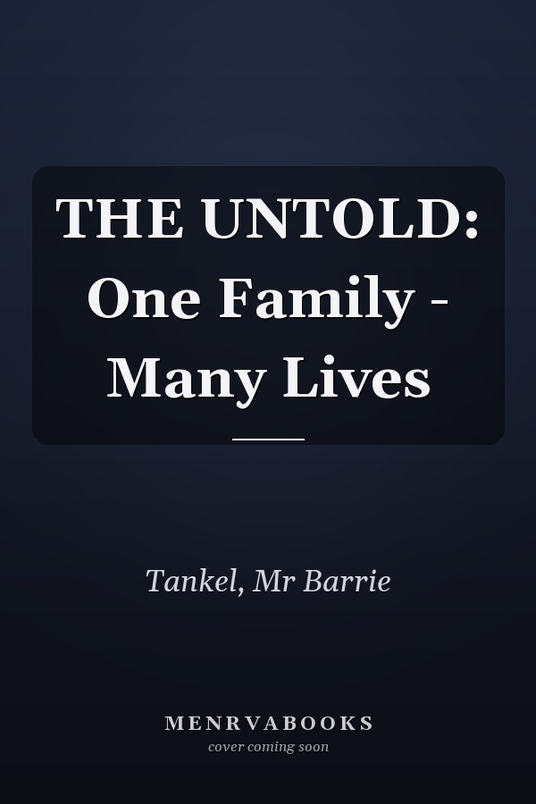 THE UNTOLD: One Family - Many Lives