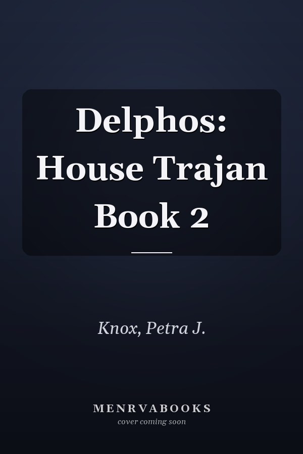 Delphos: House Trajan Book 2