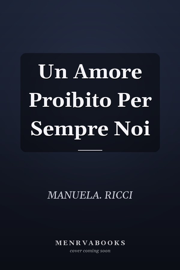 Un Amore Proibito Per Sempre Noi