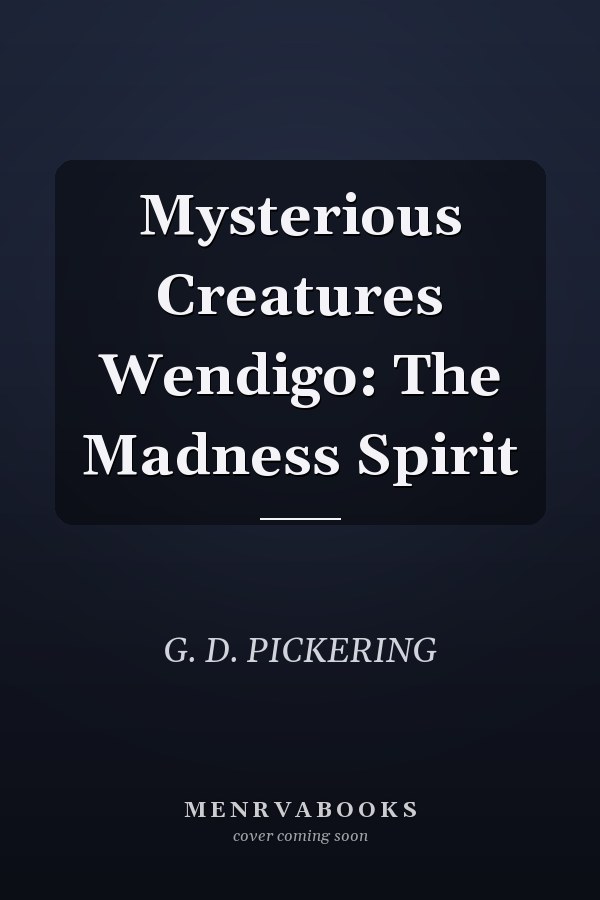 Mysterious Creatures Wendigo: The Madness Spirit