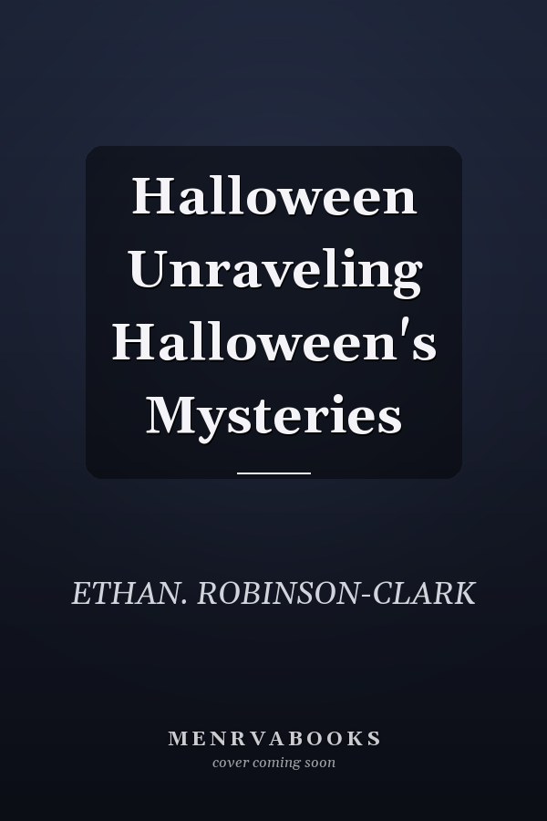 Halloween Unraveling Halloween's Mysteries