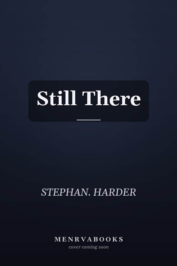 Still There