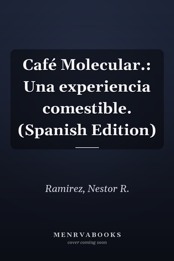 Café Molecular.: Una experiencia comestible. (Spanish Edition)