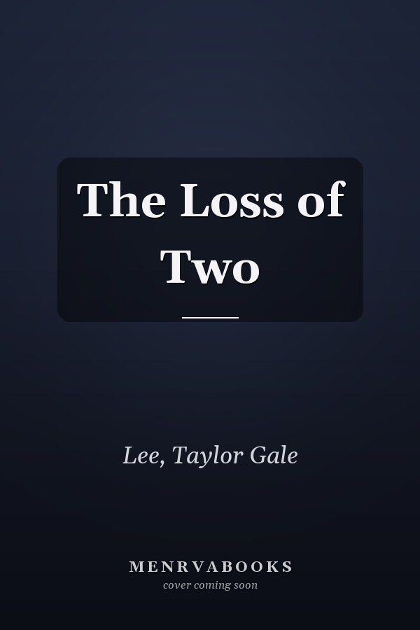 The Loss of Two
