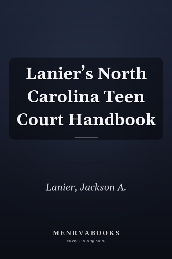 Lanier’s North Carolina Teen Court Handbook