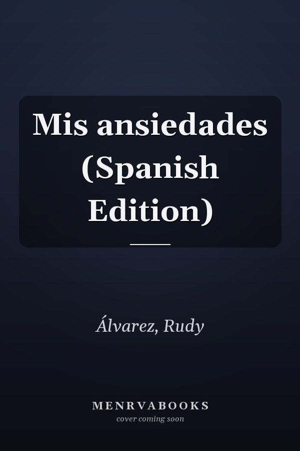 Mis ansiedades (Spanish Edition)