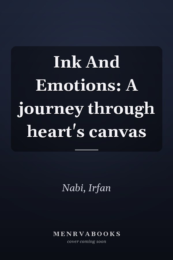 Ink And Emotions: A journey through heart's canvas