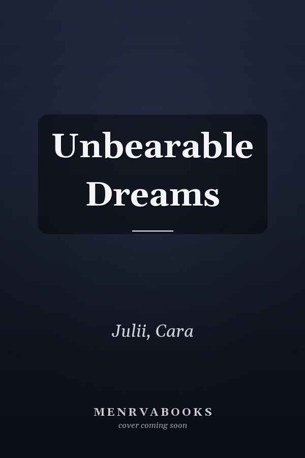 Unbearable Dreams