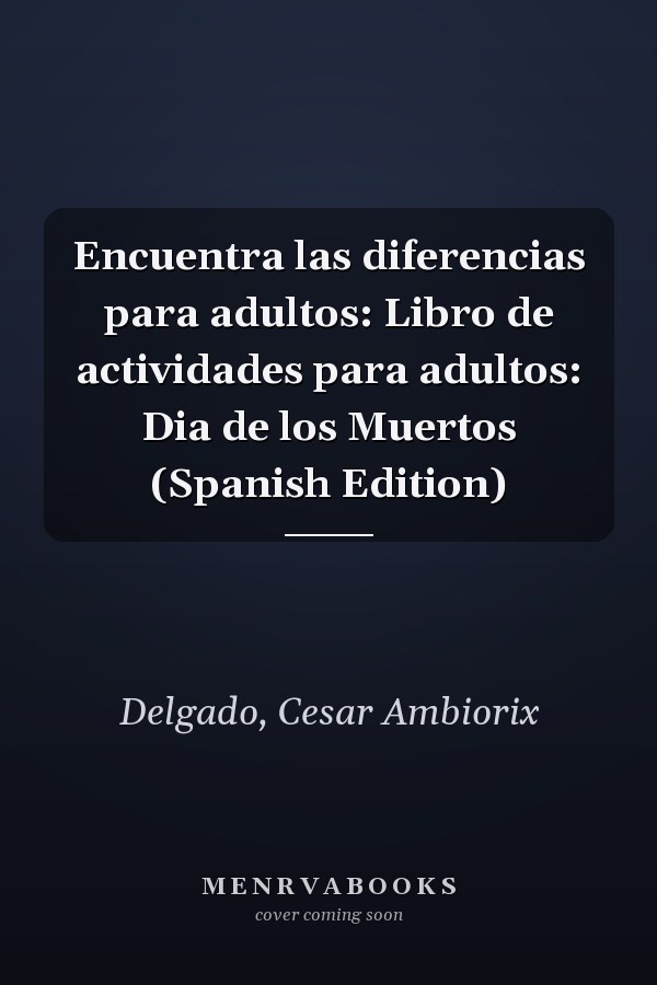 Encuentra las diferencias para adultos: Libro de actividades para adultos: Dia de los Muertos (Spanish Edition)