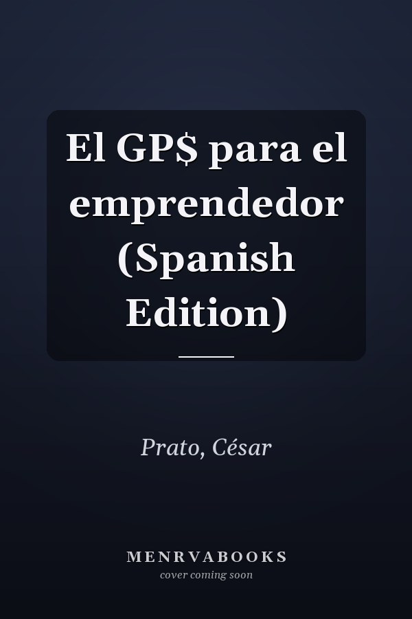 El GP$ para el emprendedor (Spanish Edition)