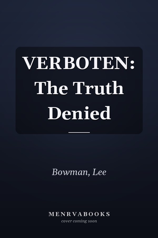 VERBOTEN: The Truth Denied