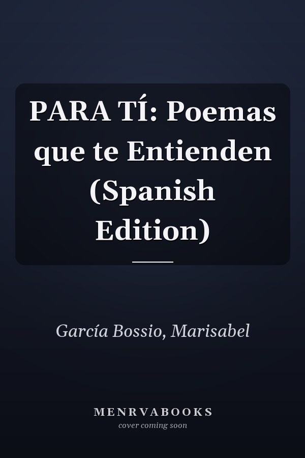 PARA TÍ: Poemas que te Entienden (Spanish Edition)