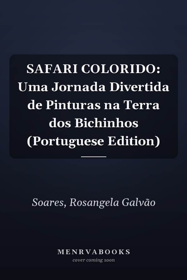 SAFARI COLORIDO: Uma Jornada Divertida de Pinturas na Terra dos Bichinhos (Portuguese Edition)