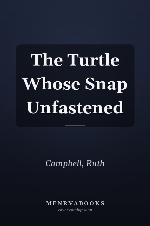 The Turtle Whose Snap Unfastened