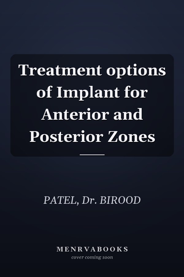 Treatment options of Implant for Anterior and Posterior Zones