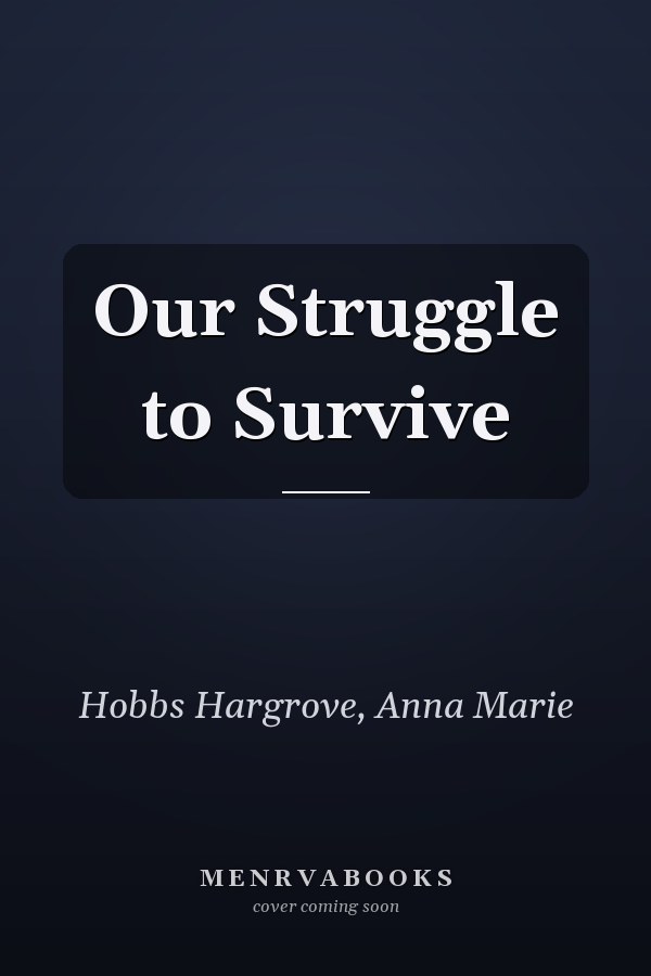 Our Struggle to Survive