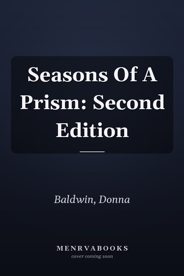 Seasons Of A Prism: Second Edition