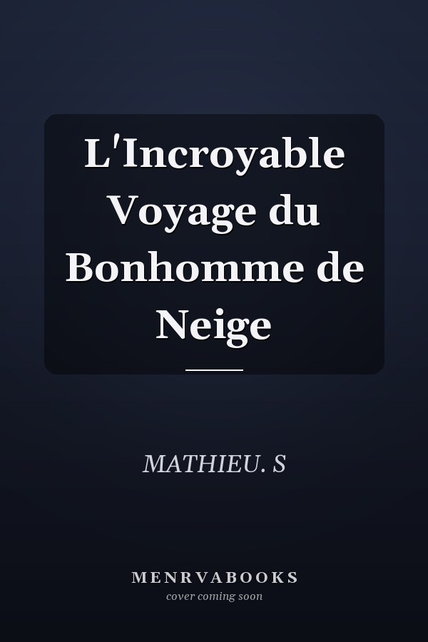 L'Incroyable Voyage du Bonhomme de Neige