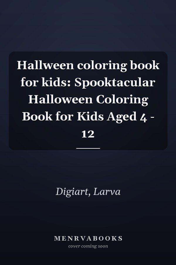 Hallween coloring book for kids: Spooktacular Halloween Coloring Book for Kids Aged 4 - 12