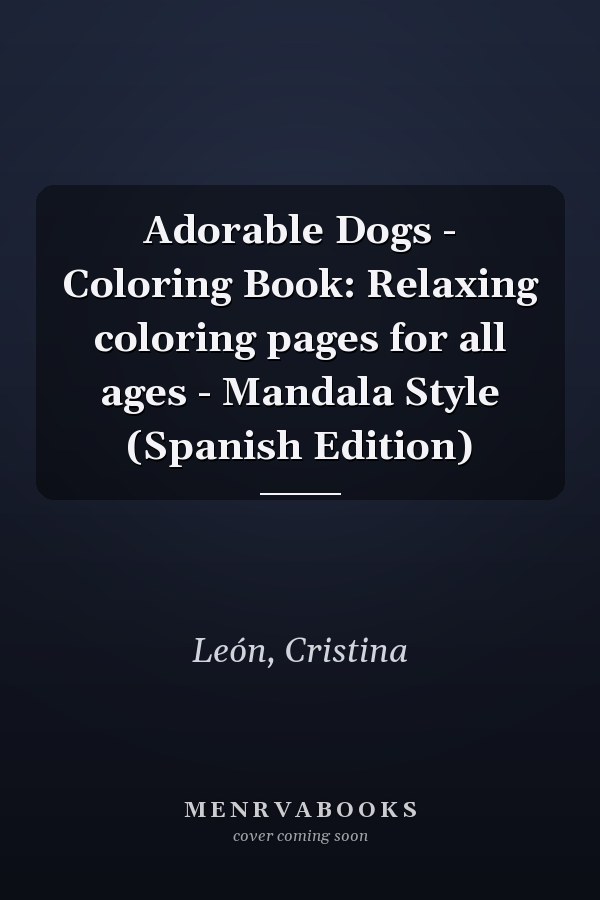 Adorable Dogs - Coloring Book: Relaxing coloring pages for all ages - Mandala Style (Spanish Edition)