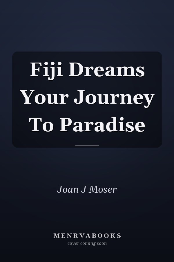 Fiji Dreams Your Journey To Paradise
