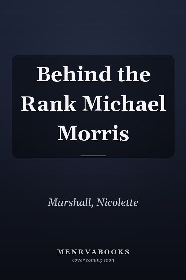 Behind the Rank Michael Morris