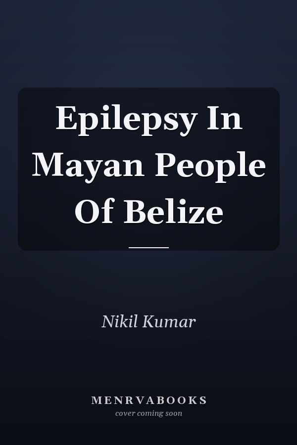 Epilepsy In Mayan People Of Belize