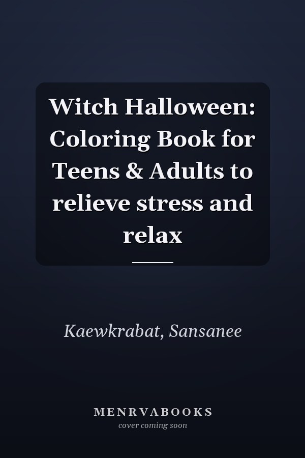 Witch Halloween: Coloring Book for Teens & Adults to relieve stress and relax