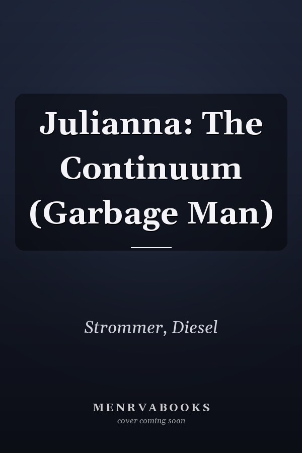 Julianna: The Continuum (Garbage Man)