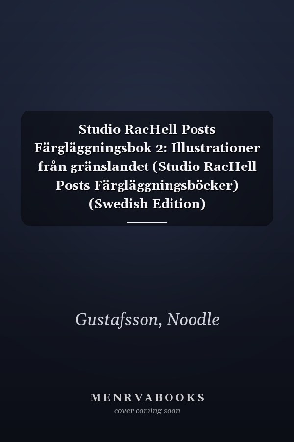 Studio RacHell Posts Färgläggningsbok 2: Illustrationer från gränslandet (Studio RacHell Posts Färgläggningsböcker) (Swedish Edition)
