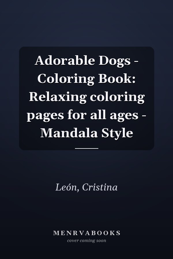 Adorable Dogs - Coloring Book: Relaxing coloring pages for all ages - Mandala Style