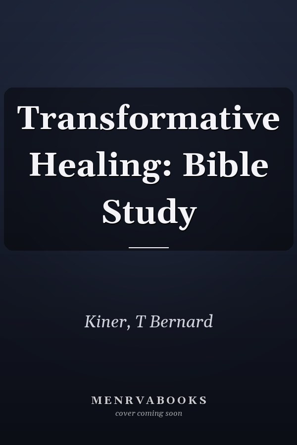 Transformative Healing: Bible Study