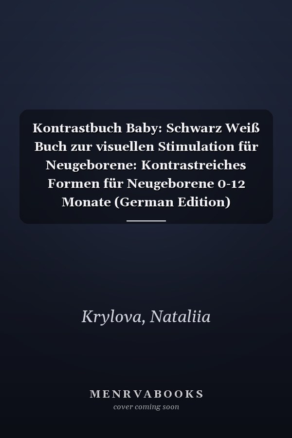 Kontrastbuch Baby: Schwarz Weiß Buch zur visuellen Stimulation für Neugeborene: Kontrastreiches Formen für Neugeborene 0-12 Monate (German Edition)