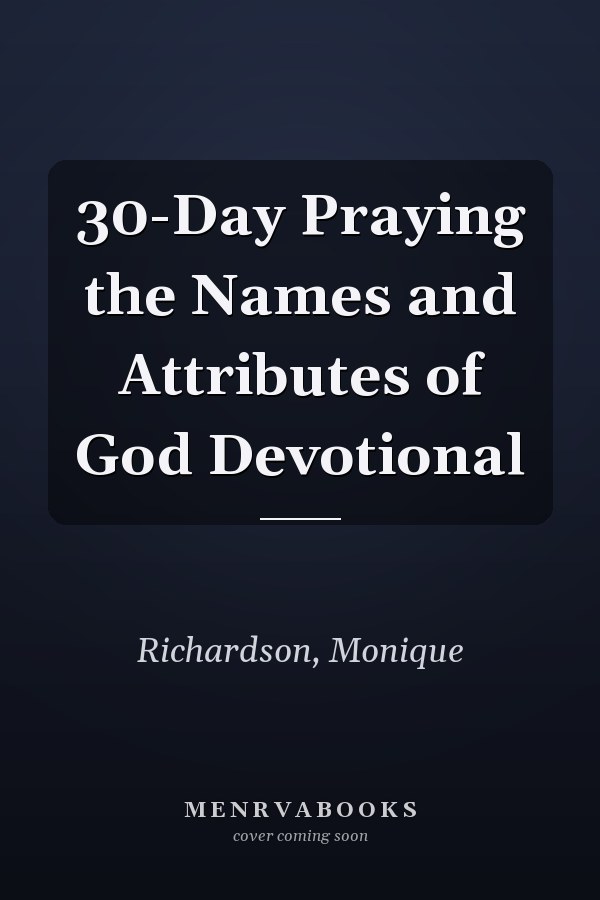30-Day Praying the Names and Attributes of God Devotional