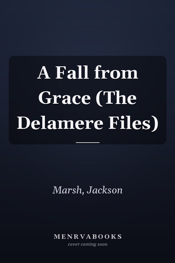 A Fall from Grace (The Delamere Files)