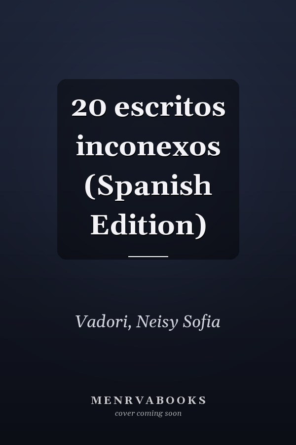 20 escritos inconexos (Spanish Edition)