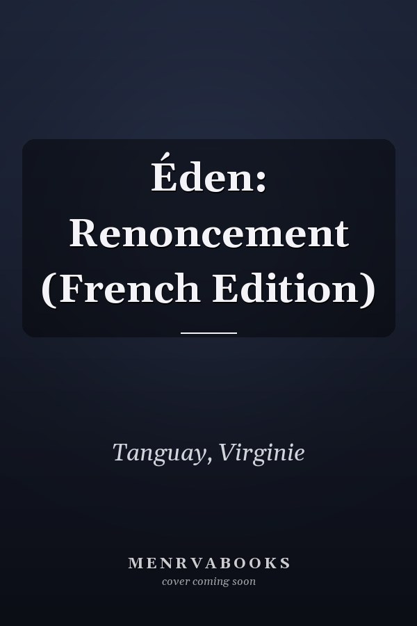 Éden: Renoncement (French Edition)