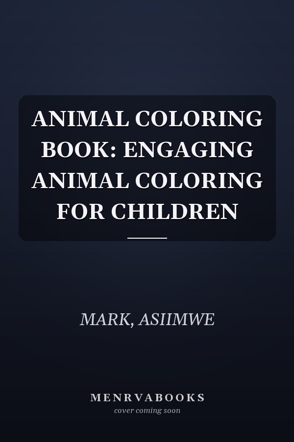 ANIMAL COLORING BOOK: ENGAGING ANIMAL COLORING FOR CHILDREN