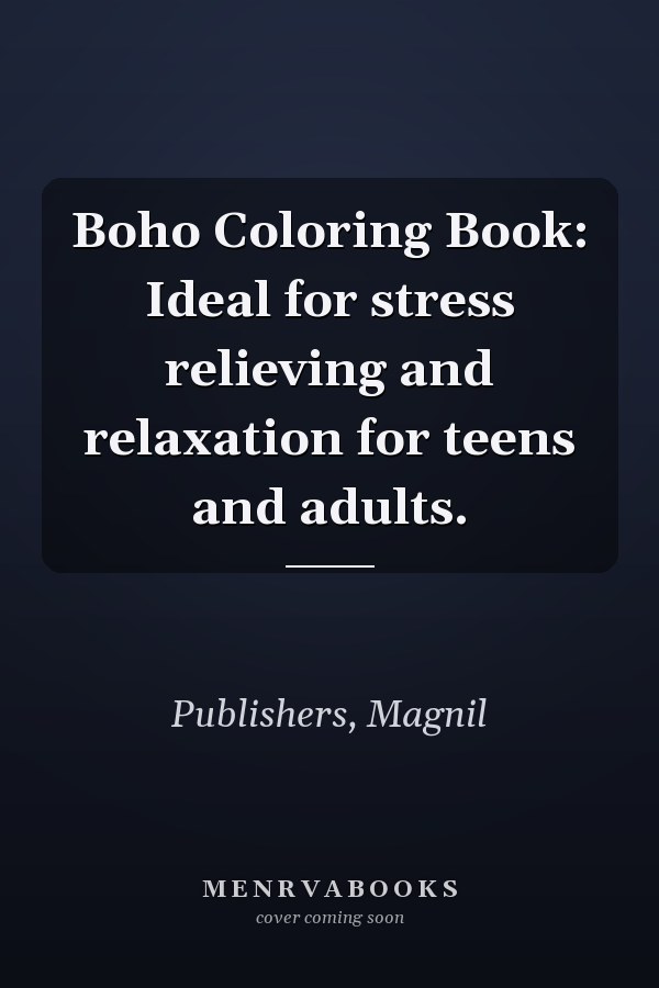 Boho Coloring Book: Ideal for stress relieving and relaxation for teens and adults.