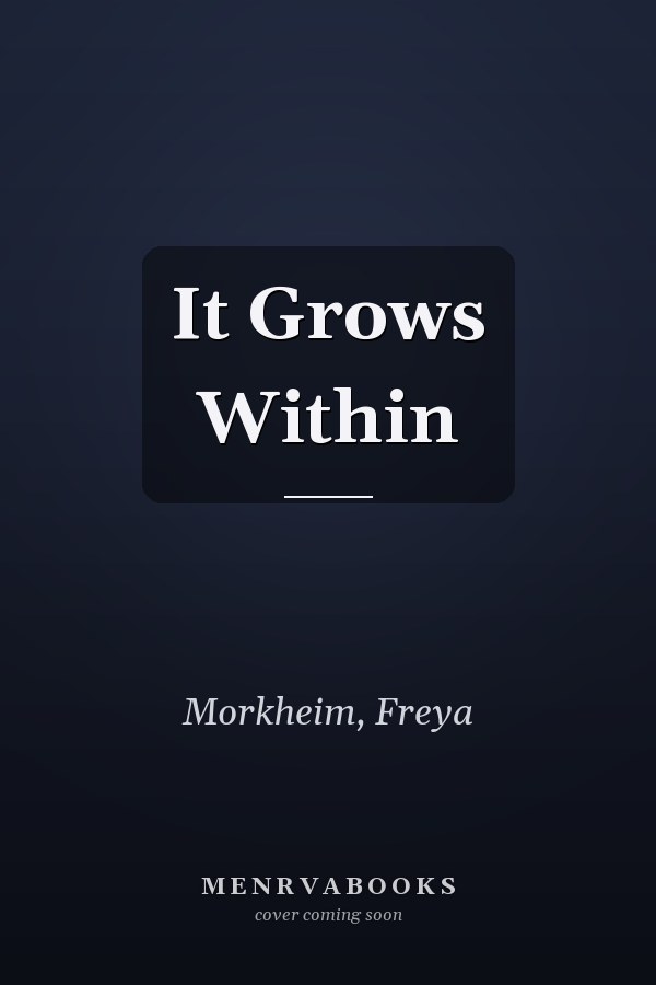 It Grows Within