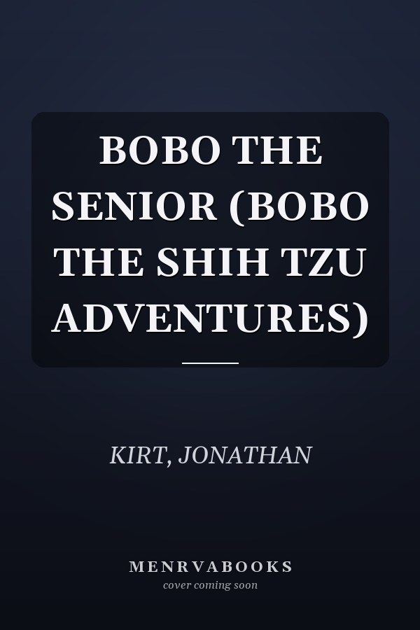 BOBO THE SENIOR (BOBO THE SHIH TZU ADVENTURES)