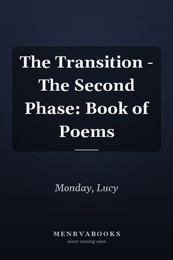 The Transition - The Second Phase: Book of Poems