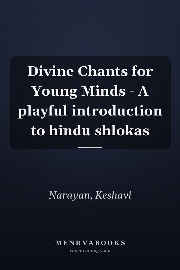 Divine Chants for Young Minds - A playful introduction to hindu shlokas