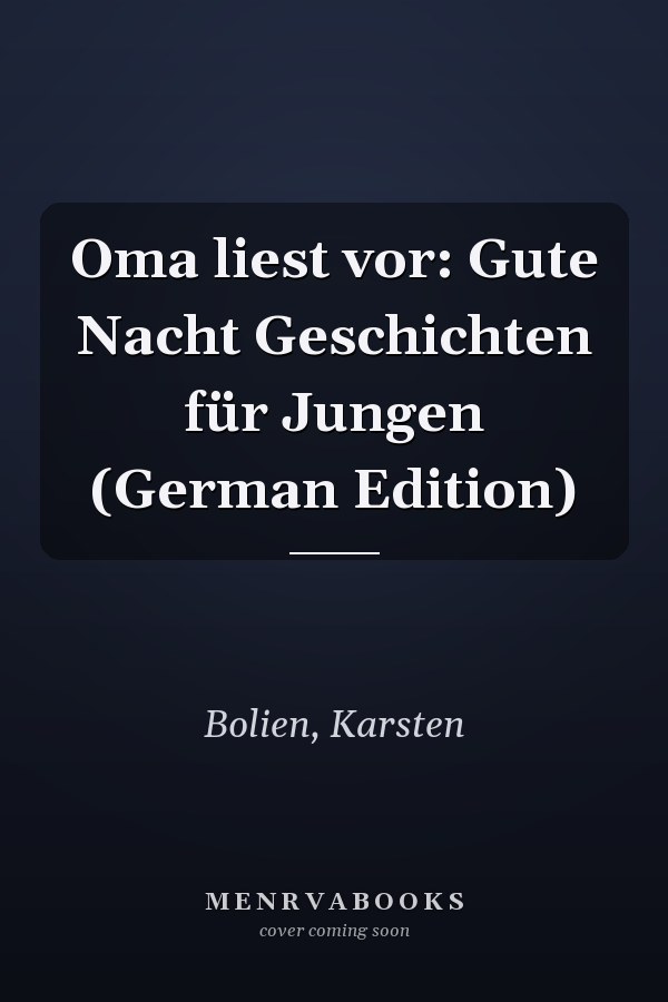 Oma liest vor: Gute Nacht Geschichten für Jungen (German Edition)