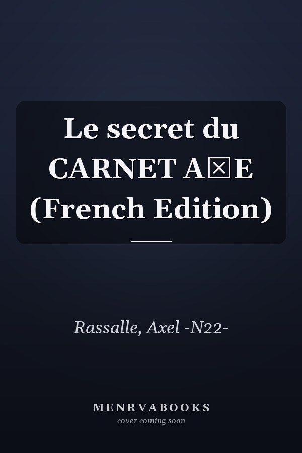 Le secret du CARNET AΘE (French Edition)