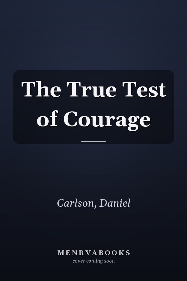 The True Test of Courage