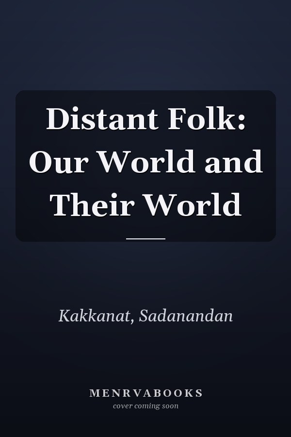 Distant Folk: Our World and Their World