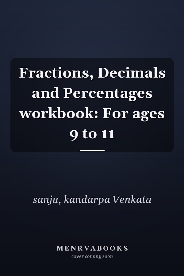 Fractions, Decimals and Percentages workbook: For ages 9 to 11