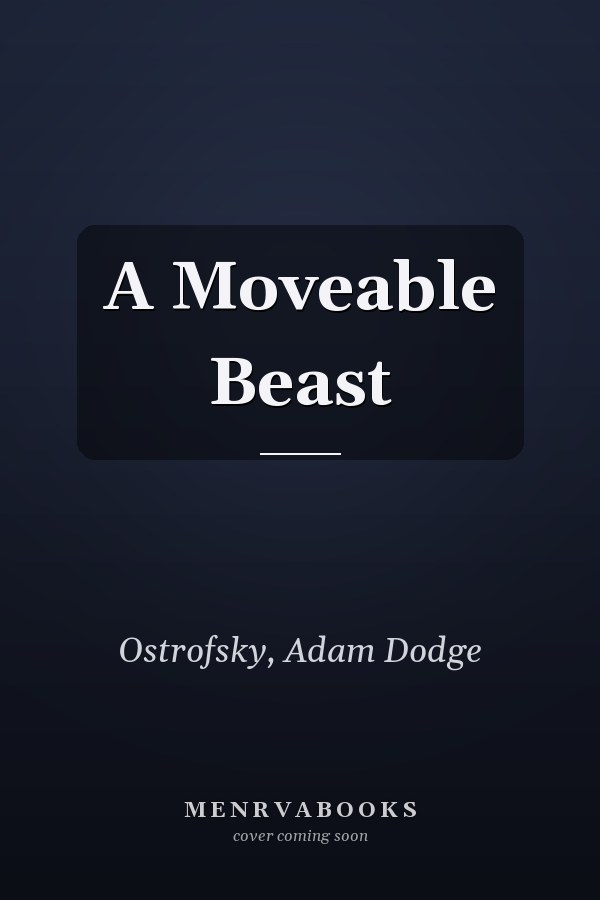 A Moveable Beast